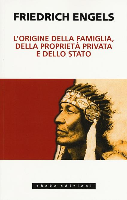 L' origine della famiglia, della proprietà privata e dello Stato - Friedrich Engels - copertina