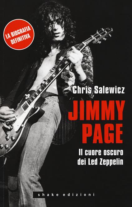 Jimmy Page. Il cuore oscuro dei Led Zeppelin - Chris Salewicz - copertina