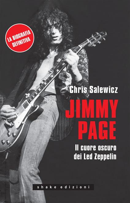 Jimmy Page. Il cuore oscuro dei Led Zeppelin - Chris Salewicz,Giancarlo Carlotti - ebook