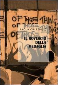 Il rovescio della medaglia - Paola Cristallo - copertina