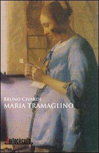 Maria Tramaglino - Bruno Civardi - copertina