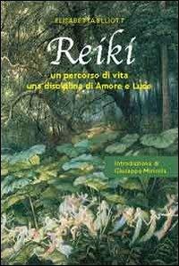 Reiki. Un percorso di vita, una disciplina di amore e luce - Elisabetta Elliott - copertina