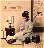 Giappone '800. Un'arte colorata: la fotografia. Ediz. illustrata
