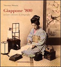 Giappone '800. Un'arte colorata. La fotografia. Ediz. illustrata - Vincenzo Mirisola - copertina