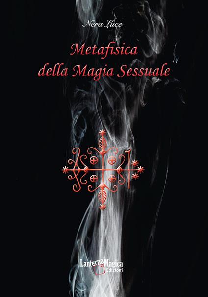 Metafisica della magia sessuale - Nera Luce - copertina