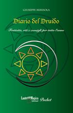 Diario del Druido. Festività, riti e consigli per tutto l'anno. Ediz. ampliata