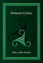 Grimorio celtico. Libro delle ombre. Ediz. brossura (medium)