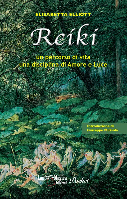 Reiki. Un percorso di vita, una disciplina di amore e luce - Elisabetta Elliott - copertina