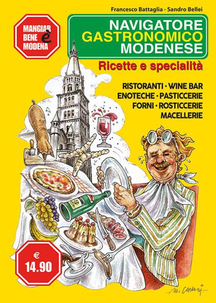 Navigatore gastronomico modenese. Ricette e specialità - Sandro Bellei,Francesco Battaglia - copertina