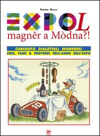Expol magner a modna. Curiosità dialettali modenesi - Sandro Bellei - copertina
