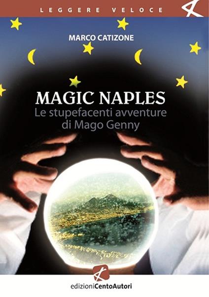 Magic Naples. Le stupefacenti avventure di Mago Genny - Marco Catizone - ebook