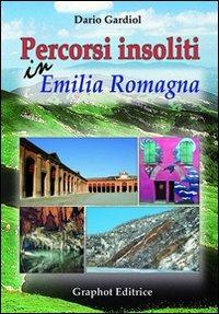 Percorsi insoliti in Emilia Romagna - Dario Gardiol - copertina