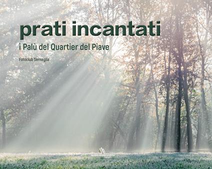 Prati incantati. Il Palù del Quartier del Piave. Con DVD video - copertina