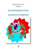 Le poltroncine d'oro e il pescetto d'argento