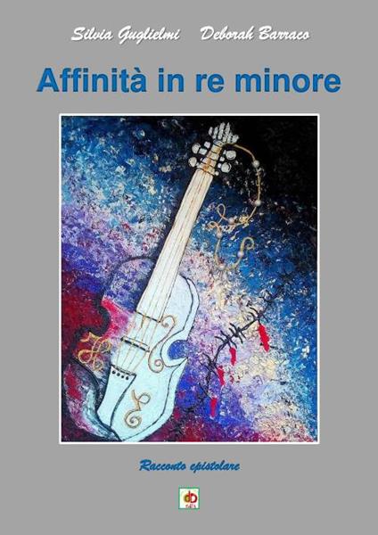 Affinità in re minore - Silvia Guglielmi,Deborah Barraco - copertina