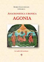 Anacronistica e ironica agonia. Le radici del sembrare