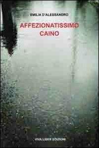 Affezionatissimo Caino - Emilia D'Alessandro - copertina