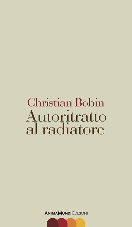 Autoritratto al radiatore - Christian Bobin - copertina