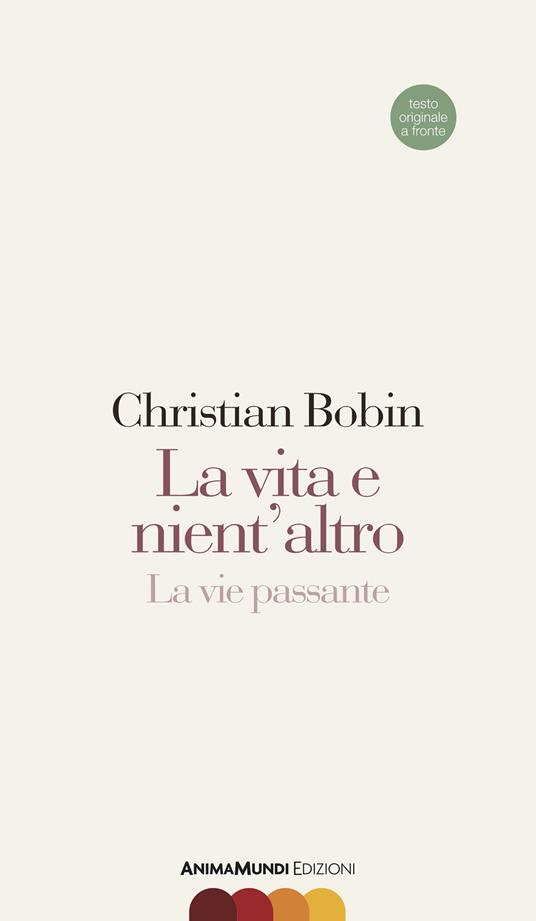 La vita e nient'altro-La vie passante - Christian Bobin - copertina