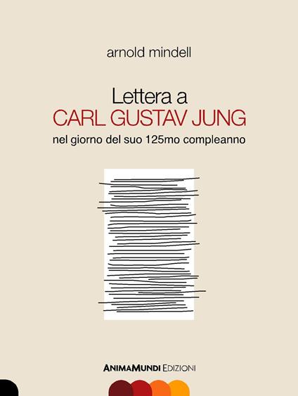 Lettera a Carl Gustav Jung nel giorno del suo 125mo compleanno - Arnold Mindell - copertina