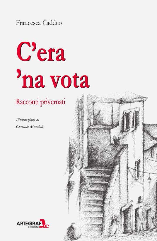 C'era 'na vota. Racconti privernati - Francesca Caddeo - copertina