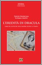 L' eredità di Dracula. Liriche gotiche sull'amore oltre il tempo