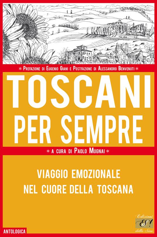 Toscani per sempre. Viaggio emozionale nel cuore della Toscana - copertina