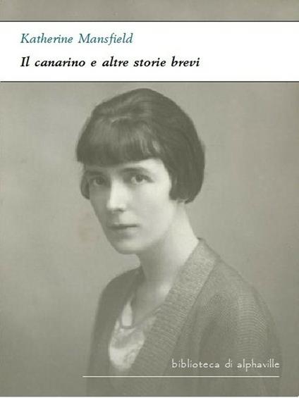 Il canarino e altre storie brevi - Katherine Mansfield - ebook