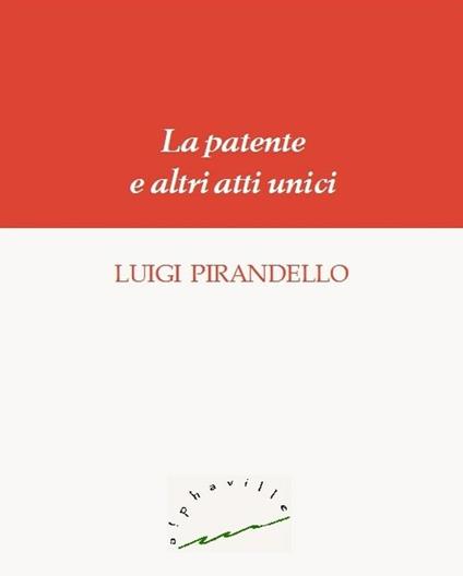 La patente e altri atti unici - Luigi Pirandello - ebook