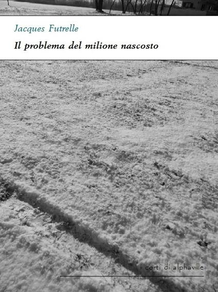 Il problema del milione nascosto - Jacques Futrelle - ebook