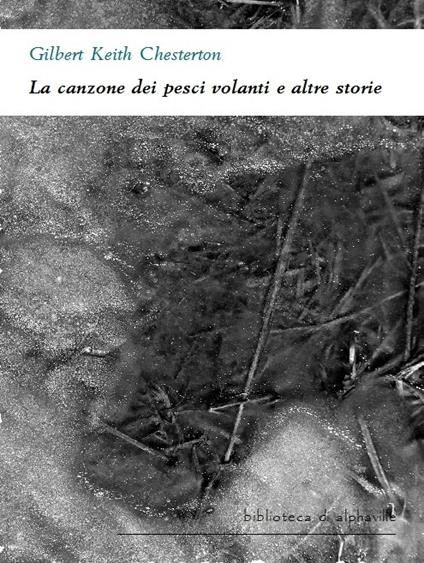 La canzone dei pesci volanti e altre storie - Gilbert Keith Chesterton - ebook
