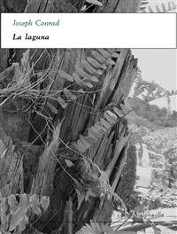 La laguna - Joseph Conrad - ebook