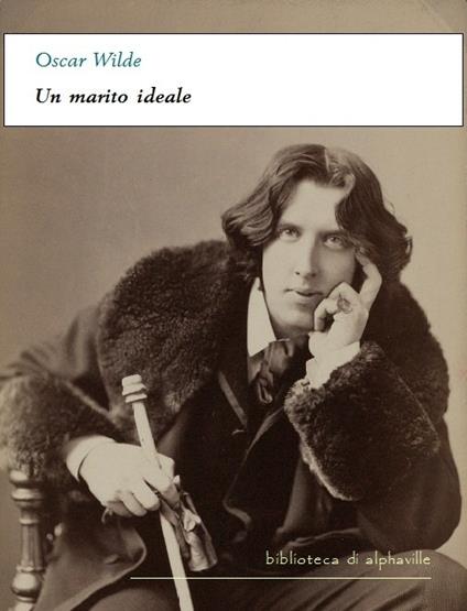 Un marito ideale - Oscar Wilde - ebook
