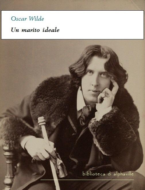 Un marito ideale - Oscar Wilde - ebook