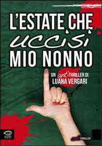 L' estate che uccisi mio nonno - Luana Vergari - copertina