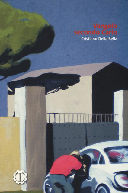 Vangelo secondo Carlo - Cristiano Della Bella - copertina