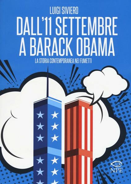 Dall'11 settembre a Barack Obama. La storia contemporanea nei fumetti - Luigi Siviero - copertina