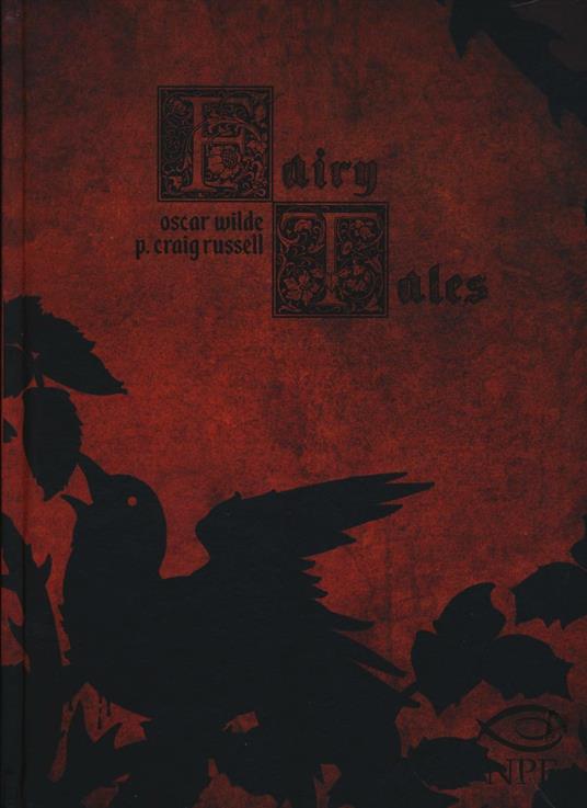 Fairy tales di Oscar Wilde. L'usignolo e la rosa e altre storie - Oscar Wilde,Craig P. Russell - copertina