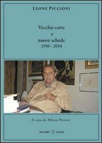 Vecchie carte e nuove schede. 1950-2010 - Leone Piccioni - copertina