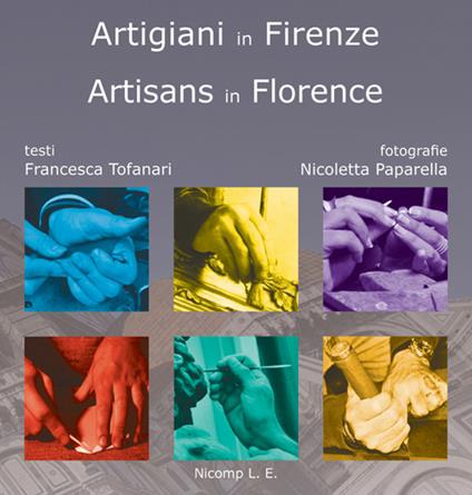 Artigiani in Firenze-Artisans in Florence - Francesca Tofanari - copertina