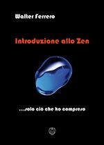 Introduzione allo zen... solo ciò che ho compreso