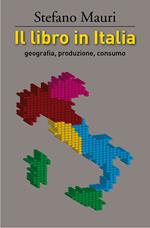 Il libro in Italia. Geografia, produzione, consumo
