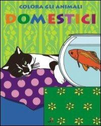 Colora gli animali domestici. Ediz. illustrata - copertina