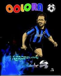 Colora i nerazzurri. Ediz. illustrata - copertina