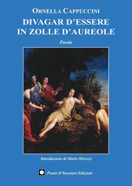 Divagar d'essere in zolle d'aureole - Ornella Cappuccini - copertina
