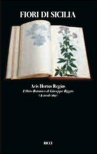 Fiori di Sicilia. Acis hotus regius l'erbario di Giuseppe Riggio - Franco M. Ricci - copertina