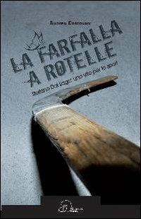 La farfalla a rotelle. Stefano dal Lago: una vita per lo sport - Andrea Cordovani - copertina