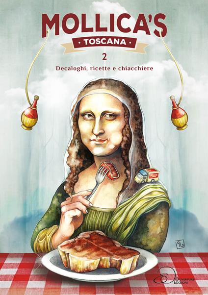 Mollica's Toscana. Decaloghi, ricette e chiacchiere. Vol. 2 - Silvia Daddi - copertina