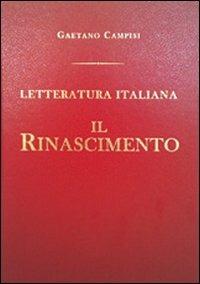 Il Rinascimento. Letteratura italiana - Gaetano Campisi - copertina