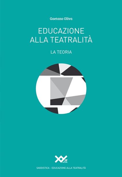 Educazione alla teatralità - Gaetano Oliva - ebook